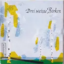 7inch Vinyl Single - Das Rosner-Duo Mit Dem Orchester Werner von Overheidt , Die Goldene Sieben Mit Dem Das Orchester Lu - Drei Weiße Birken