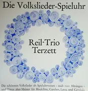 Das Reil-Trio - Die Volkslieder-Spieluhr