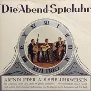 Das Reil-Trio - Die Abend-Spieluhr