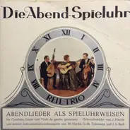 Das Reil-Trio - Die Abend-Spieluhr