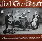 Das Reil-Trio - Kammermusik Und Geistliche Volkslieder
