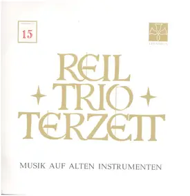 Das Reil-Trio - Terzett - Festliche Kammermusik Für Blockflöte, Cembalo, Laute, Gitarre Und Viola Da Gamba