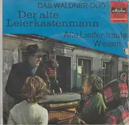 Das Waldner-Duo - Der Alte Leierkastenmann