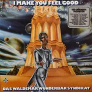 Das Waldemar Wunderbar Syndikat - I Make You Feel Good