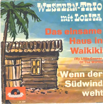 Das Western-Trio Mit Lolita - Das Einsame Haus In Waikiki (My Little Corner Of The World)