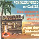 7inch Vinyl Single - Das Western-Trio Mit Lolita - Das Einsame Haus In Waikiki (My Little Corner Of The World) - Mono
