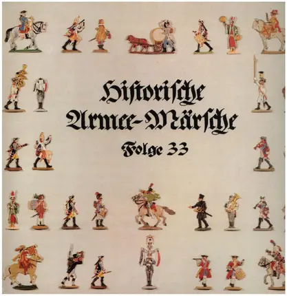 Das Trompeterkorps Der Militärnusik Burgenland In Historischer Besetzung, Rudolf Schrumpf - Historische Armee-Märsche Folge 33