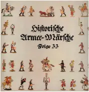Das Trompeterkorps Der Militärnusik Burgenland In Historischer Besetzung, Rudolf Schrumpf - Historische Armee-Märsche Folge 33