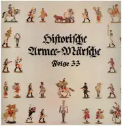 Das Trompeterkorps Der Militärnusik Burgenland In Historischer Besetzung, Rudolf Schrumpf - Historische Armee-Märsche Folge 33