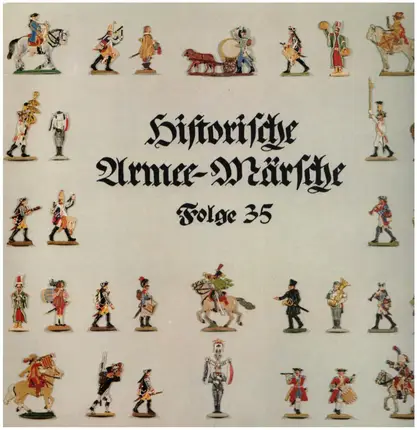 Das Trompeterkorps Der Militärnusik Burgenland In Historischer Besetzung, Rudolf Schrumpf - Historische Armee-Märsche Folge 35