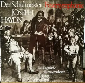 Franz Joseph Haydn - Der Schulmeister / Feuersymphonie