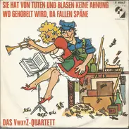 Das Vwxyz-Quartett - Sie Hat Von Tuten Und Blasen Keine Ahnung