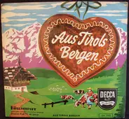 Das Zillertaler Jodler-Trio Mayrhofen , Die Fidelen Inntaler , Rudi-Knabl-Trio - Aus Tirols Bergen