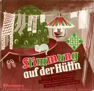 Das Zillertaler Jodler-Trio Mayrhofen , Hubert Deuringer Mit Seinen Solisten - Stimmung Auf Der Hütt'n