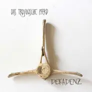 Das Trojanische Pferd - Dekadenz