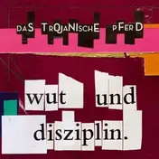 Das Trojanische Pferd - Wut und Disziplin