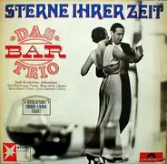 Das Bar Trio - Sterne Ihrer Zeit: Das Bar Trio - Original-Aufnahmen 1938-1943