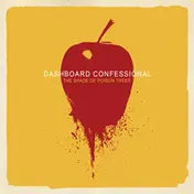Dashboard Confessional - The Shade of Poison Trees