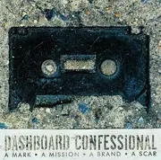 CD - Dashboard Confessional - A Mark ● A Mission ● A Brand ● A Scar