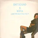 12inch Vinyl Single - Dat Sound Featuring Koya - I Like The Way You Do