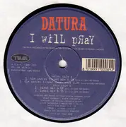 12inch Vinyl Single - Datura - I Will Pray