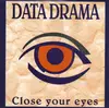 12inch Vinyl Single - Data Drama - Close Your Eyes