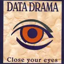12inch Vinyl Single - Data Drama - Close Your Eyes