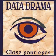 Data Drama - Close Your Eyes