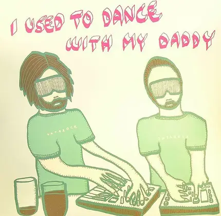 Datarock - I Used To Dance With My Daddy