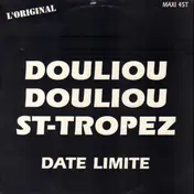 Date Limite - Douliou Douliou St-Tropez