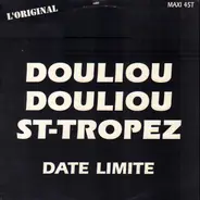 Date Limite - Douliou Douliou St-Tropez
