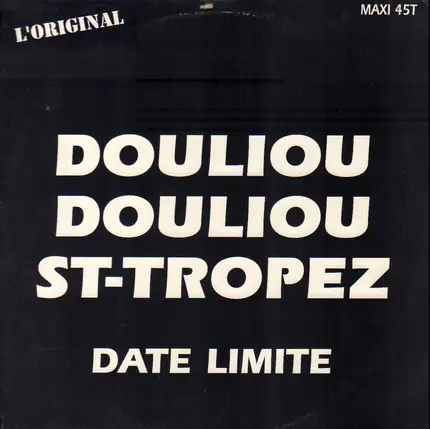 Date Limite - Douliou Douliou St-Tropez