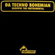 Da Techno Bohemian - Droppin' The Instrumental