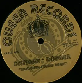 Datman + Robber - Bigmouth Strikes Again