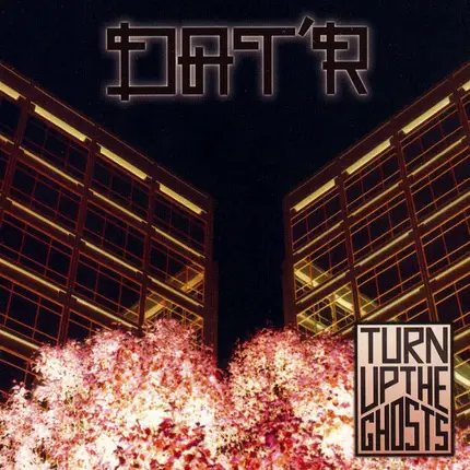 Dat'r - Turn Up The Ghosts
