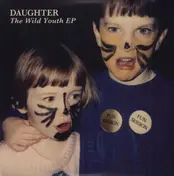 DAUGHTER - WILD YOUTH EP