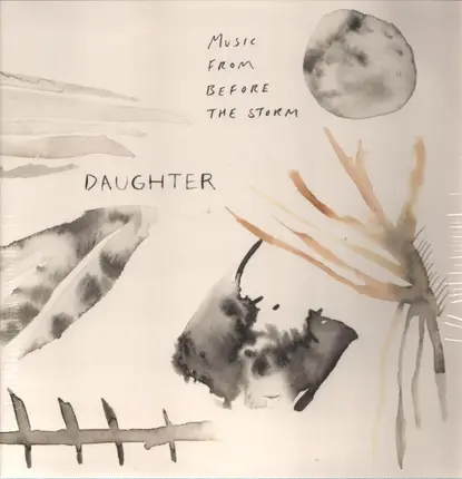 Daughter - Music From Before The Storm