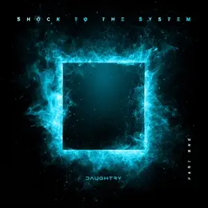 DAUGHTRY - Shock To The System