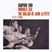 Dauphin Trio - Moonlit Sea / The Ballad Of Jean La Fitte
