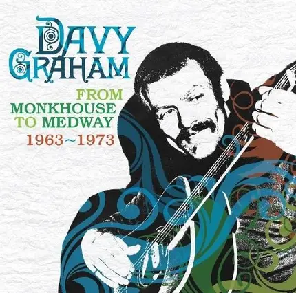 Davy Graham - From Monkhouse To..