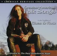 Dave Malachowski Band - Greatest American Folk Songs - In The Tradition Of Blues & Rock