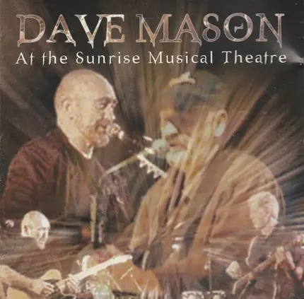 Dave Mason - At The Sunrise Musical Theatre