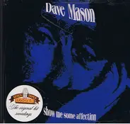 Dave Mason - Show Me Some Affection