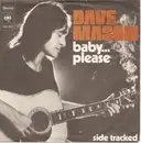 7inch Vinyl Single - Dave Mason - Baby... Please