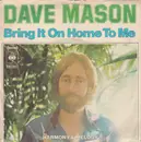 7inch Vinyl Single - Dave Mason - Bring It On Home To Me