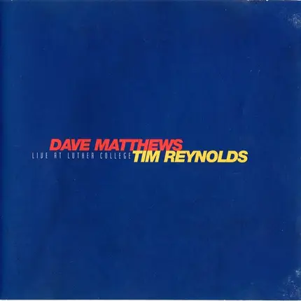 Dave Matthews , Tim Reynolds - Live at Luther College