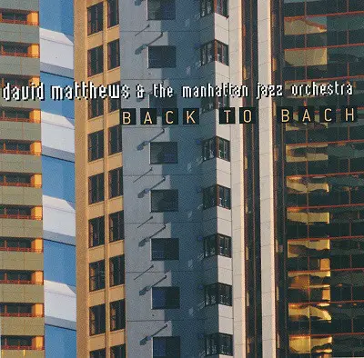 Dave Matthews & Manhattan Jazz Orchestra - Back To Bach