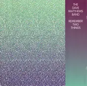 Dave Matthews Band - Remember Two Things