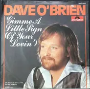 Dave O'Brien - Give Me A Little Sign (Of Your Lovin')