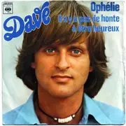 7inch Vinyl Single - Dave - Ophélie / Il N'y A Pas De Honte À Être Heureux